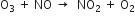straight O subscript 3 space plus space NO space rightwards arrow space space NO subscript 2 space plus space straight O subscript 2