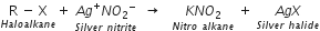 stack straight R space minus space straight X with H a l o a l k a n e below plus space stack A g to the power of plus N O subscript 2 to the power of minus with S i l v e r space n i t r i t e below space space rightwards arrow space space space stack K N O subscript 2 with N i t r o space a l k a n e below space plus space stack A g X with S i l v e r space h a l i d e below