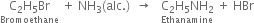 stack straight C subscript 2 straight H subscript 5 Br with Bromoethane below space plus space NH subscript 3 left parenthesis alc. right parenthesis space space rightwards arrow space space space stack straight C subscript 2 straight H subscript 5 NH subscript 2 with Ethanamine below space plus space HBr