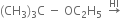 left parenthesis CH subscript 3 right parenthesis subscript 3 straight C space minus space OC subscript 2 straight H subscript 5 space space rightwards arrow with HI on top