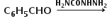 begin mathsize 14px style bold space bold C subscript bold 6 bold H subscript bold 5 bold CHO bold space bold rightwards arrow with bold H subscript bold 2 bold NCONHNH subscript bold 2 on top end style