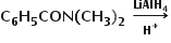 begin mathsize 14px style bold C subscript bold 6 bold H subscript bold 5 bold CON bold left parenthesis bold CH subscript bold 3 bold right parenthesis subscript bold 2 bold space bold rightwards arrow from bold H to the power of bold plus to bold LiAlH subscript bold 4 of end style