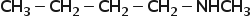 begin mathsize 16px style bold CH subscript bold 3 bold minus bold CH subscript bold 2 bold minus bold CH subscript bold 2 bold minus bold CH subscript bold 2 bold minus bold NHCH subscript bold 3 end style