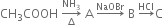 CH subscript 3 COOH space rightwards arrow from increment to NH subscript 3 of space straight A space rightwards arrow with NaOBr on top space straight B space rightwards arrow with HCl on top straight C