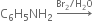 straight C subscript 6 straight H subscript 5 NH subscript 2 space rightwards arrow with Br subscript 2 divided by straight H subscript 2 straight O on top