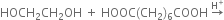 HOCH subscript 2 CH subscript 2 OH space plus space HOOC left parenthesis CH subscript 2 right parenthesis subscript 6 COOH space rightwards arrow with straight H to the power of plus on top