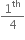1 to the power of th over 4