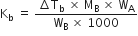 straight K subscript straight b straight space equals straight space fraction numerator increment straight T subscript straight b straight space cross times straight space straight M subscript straight B straight space cross times straight space straight W subscript straight A over denominator straight W subscript straight B straight space cross times straight space 1000 end fraction