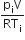fraction numerator straight p subscript straight i straight V over denominator RT subscript straight i end fraction