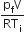 fraction numerator straight p subscript straight f straight V over denominator RT subscript straight i end fraction
