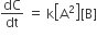 dC over dt space equals space straight k open square brackets straight A squared close square brackets left square bracket straight B right square bracket