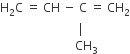 straight H subscript 2 straight C space equals space CH space minus space straight C space equals space CH subscript 2
space space space space space space space space space space space space space space space space space space space space space space space space space space vertical line
space space space space space space space space space space space space space space space space space space space space space space space space space CH subscript 3