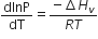 dlnP over dT equals fraction numerator negative increment H subscript v over denominator R T end fraction