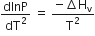 dlnP over dT squared space equals space fraction numerator negative increment straight H subscript straight v over denominator straight T squared end fraction