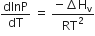 dlnP over dT space equals space fraction numerator negative increment straight H subscript straight v over denominator RT squared end fraction