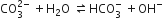 CO subscript 3 superscript 2 minus end superscript space plus straight H subscript 2 straight O space rightwards harpoon over leftwards harpoon HCO subscript 3 superscript minus space plus OH to the power of minus