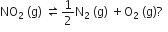 NO subscript 2 space left parenthesis straight g right parenthesis space rightwards harpoon over leftwards harpoon 1 half straight N subscript 2 space left parenthesis straight g right parenthesis space plus straight O subscript 2 space left parenthesis straight g right parenthesis ? space space
