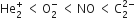He subscript 2 superscript plus space less than thin space straight O subscript 2 superscript minus space less than thin space NO space less than thin space straight C subscript 2 superscript 2 minus end superscript