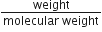 fraction numerator weight over denominator molecular space weight end fraction