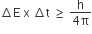 increment straight E space straight x space increment straight t space greater or equal than space fraction numerator straight h over denominator 4 straight pi end fraction