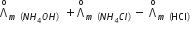 straight capital lambda with straight o on top subscript m space left parenthesis N H subscript 4 O H right parenthesis space end subscript space plus straight capital lambda with straight o on top subscript m space left parenthesis N H subscript italic 4 C l right parenthesis space end subscript minus space straight capital lambda with straight o on top subscript m space left parenthesis HCl right parenthesis space end subscript