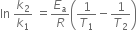 ln space k subscript 2 over k subscript 1 space equals E subscript a over R open parentheses 1 over T subscript 1 minus 1 over T subscript 2 close parentheses