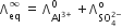 straight capital lambda subscript eq superscript infinity space equals space straight capital lambda subscript Al to the power of 3 plus end exponent end subscript superscript 0 space plus straight capital lambda subscript SO subscript 4 superscript 2 minus end superscript end subscript superscript straight o