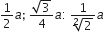 1 half a semicolon space fraction numerator square root of 3 over denominator 4 end fraction a colon space fraction numerator 1 over denominator square root of 2 end fraction a