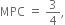 MPC space equals space 3 over 4 comma