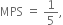 MPS space equals space 1 fifth comma