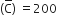 open parentheses straight C with bar on top close parentheses space equals 200