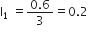 straight I subscript 1 space end subscript equals fraction numerator 0.6 over denominator 3 end fraction equals 0.2 space