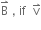 straight B with rightwards harpoon with barb upwards on top space comma space if space space straight v with rightwards harpoon with barb upwards on top