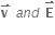 bold v with bold rightwards harpoon with barb upwards on top bold space a n d bold space bold E with bold rightwards harpoon with barb upwards on top