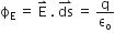 straight ϕ subscript straight E space equals space straight E with rightwards harpoon with barb upwards on top space. space ds with rightwards harpoon with barb upwards on top space equals space straight q over straight epsilon subscript straight o