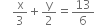 space space space space straight x over 3 plus straight y over 2 equals 13 over 6