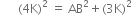space space space space space space left parenthesis 4 straight K right parenthesis squared space equals space AB squared plus left parenthesis 3 straight K right parenthesis squared