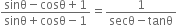 fraction numerator sinθ minus cosθ plus 1 over denominator sinθ plus cosθ minus 1 end fraction equals fraction numerator 1 over denominator secθ minus tanθ end fraction