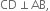 CD perpendicular AB comma