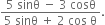 fraction numerator 5 space sinθ space minus space 3 space cosθ over denominator 5 space sinθ space plus space 2 space cos space straight theta end fraction.