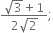 fraction numerator square root of 3 plus 1 over denominator 2 square root of 2 end fraction semicolon
