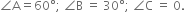 angle straight A equals 60 degree semicolon space angle straight B space equals space 30 degree semicolon space angle straight C space equals space 0.