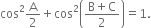 cos squared straight A over 2 plus cos squared open parentheses fraction numerator straight B plus straight C over denominator 2 end fraction close parentheses equals 1.