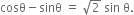 cosθ minus sinθ space equals space square root of 2 space sin space straight theta.