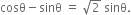 cosθ minus sinθ space equals space square root of 2 space sinθ.