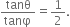 tanθ over tanφ equals 1 half.