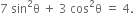 7 space sin squared straight theta space plus space 3 space cos squared straight theta space equals space 4.