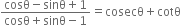 fraction numerator cosθ minus sinθ plus 1 over denominator cosθ plus sinθ minus 1 end fraction equals cosecθ plus cotθ