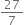 27 over 7
