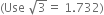 left parenthesis Use space square root of 3 equals space 1.732 right parenthesis